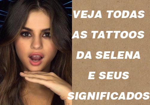 Tatuagens da Selena Gomez