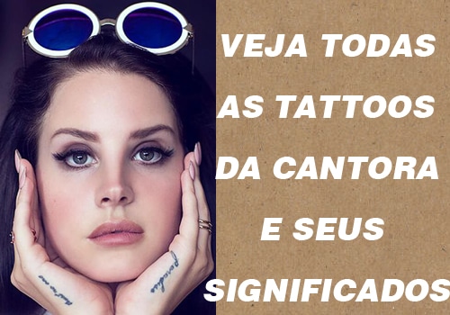 As tatuagens de Lana Del Rey