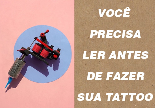 5 coisas para considerar antes de fazer uma tatuagem